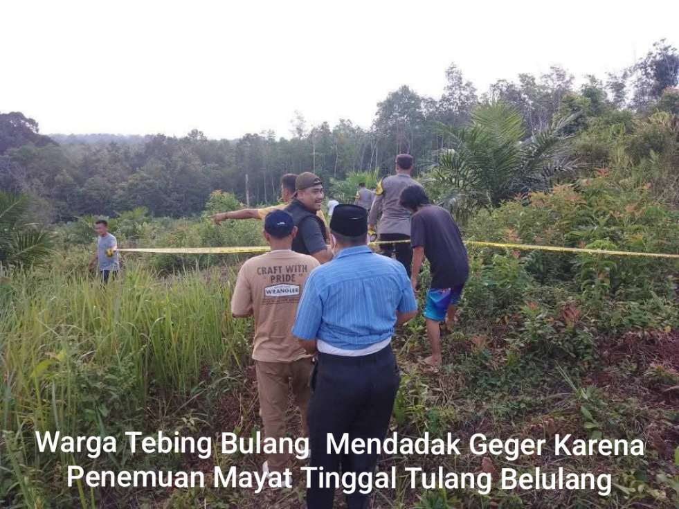 Warga Tebing Bulang Mendadak Geger Karena Penemuan Mayat Tinggal Tulang Belulang